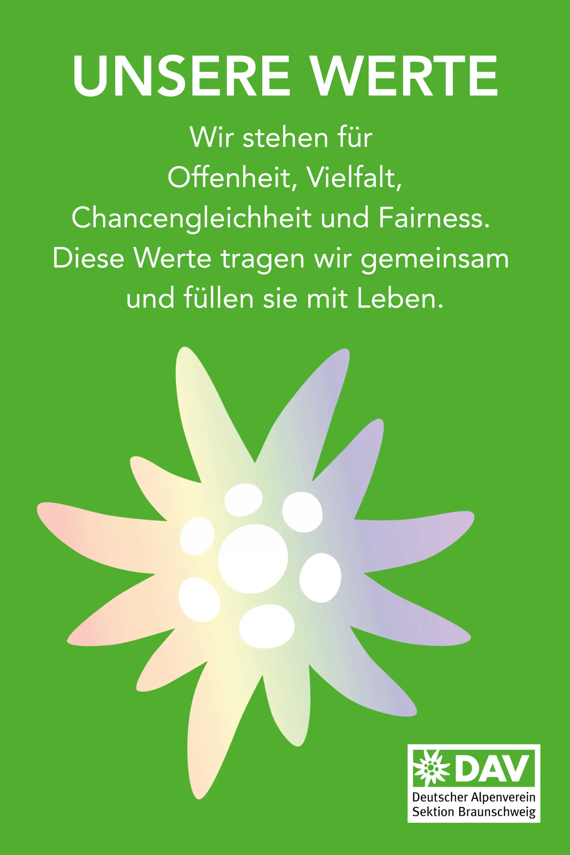 UNSERE WERTE: Wir stehen für Offenheit, Vielfalt, Chancengleichheit und Fairness. Diese Werte tragen wir gemeinsam und füllen sie mit Leben. | © DAV Braunschweig
